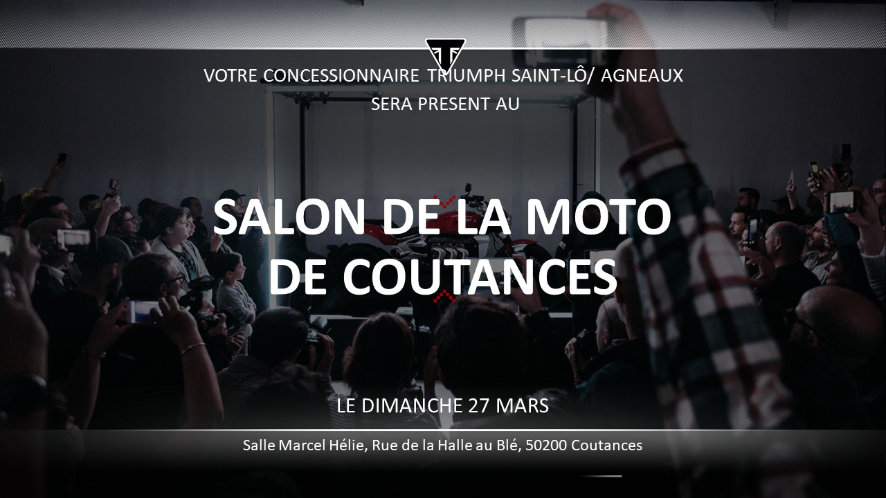 SALON DE LA MOTO DE COUTANCES | Triumph Events